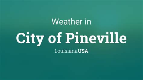 Weather for City of Pineville, Louisiana, USA