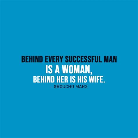 Behind every successful man is a woman... | Scattered Quotes