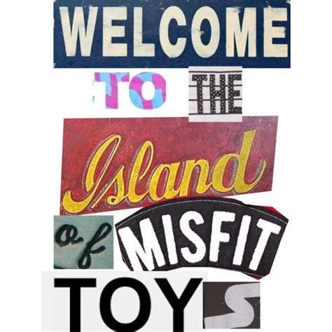 Island Of Misfit Toys Quotes. QuotesGram