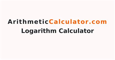 Logarithms Calculator | How to Find Logs? - Arithmeticcalculators