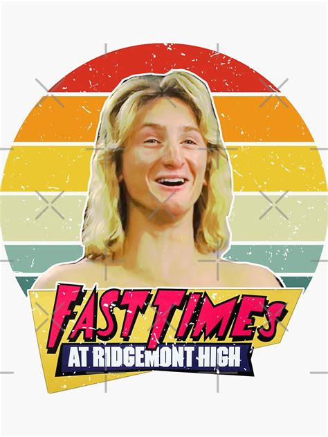 "Fast Times At Ridgemont High" Sticker for Sale by calanthadulciE ...