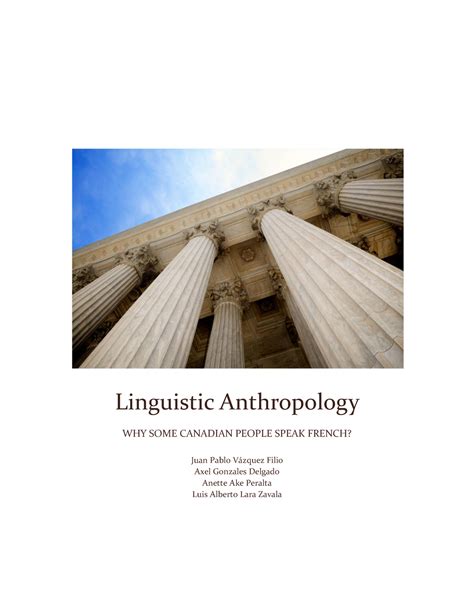 Linguistic Anthropology-1 - Linguistic Anthropology WHY SOME CANADIAN PEOPLE SPEAK FRENCH? Juan ...