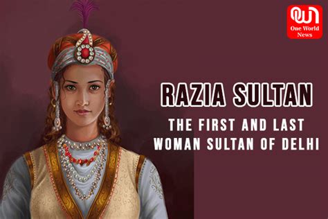 History Notes: Who was Razia Sultan? Facts you need to know! story of Razia Sultan