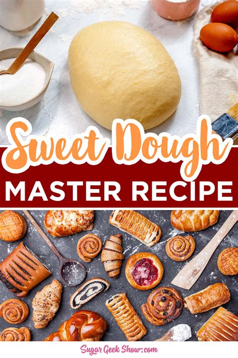 The best sweet dough recipe to make many different types of yeast-based ...