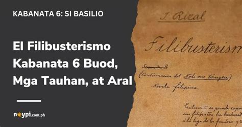 El Filibusterismo Kabanata 6 Buod, Mga Tauhan, Aral, atbp.