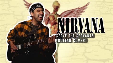 Nirvana - Serve the Servants (2023 Guitar Cover) - YouTube