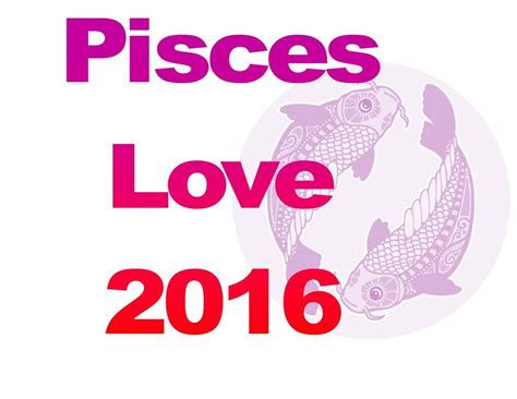 Pisces Love 2016