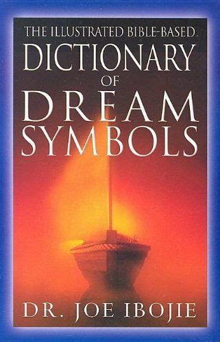 The Illustrated Bible-Based Dictionary of Dream Symbols by Joe Ibojie http://www.amazon.com/dp ...
