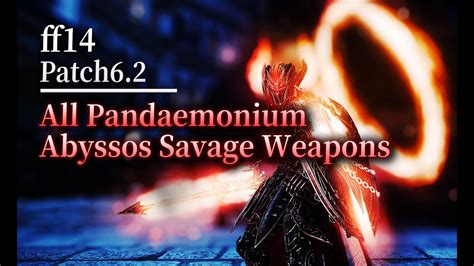 【FFXIV】Patch6.2 All Pandaemonium Abyssos Savage Weapons | FFXIV Glamour ...