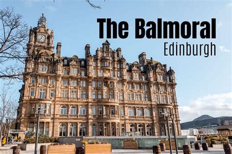 10 Reasons To Stay At The Balmoral | Edinburgh’s Landmark Hotel ...