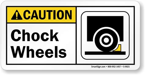 Chock Wheels Signs | Driver Must Chock Wheels Signs