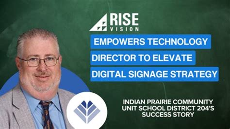 Indian Prairie Community Unit School District 204 Uses Rise Vision for Digital Signage Across ...