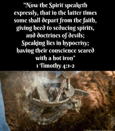 1 Timothy 4:1-2 (KJV) Now the Spirit speaketh expressly, that in the latter times some shall ...