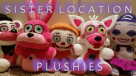 FNaF Sister Location Plushies!!! (Review!) - YouTube