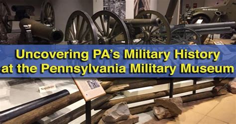 Uncovering PA's Military History at the Pennsylvania Military Museum - Uncovering PA