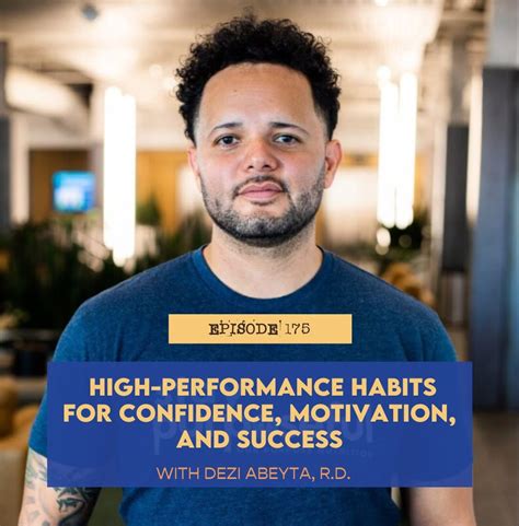 High-Performance Habits for Confidence, Motivation, and Success with Dezi Abeyta, R.D.