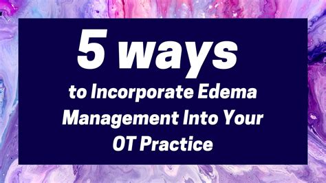 5 Ways to Incorporate Edema Management Into Your OT Practice - myotspot.com