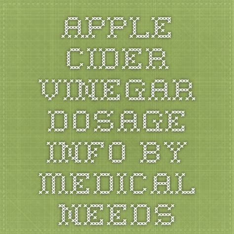 apple cider vinegar dosage info by medical needs | Apple cider vinegar ...