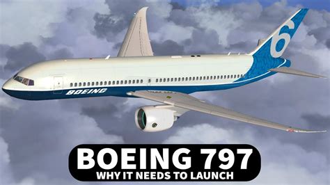 Why Boeing Needs to Launch the 797 - YouTube