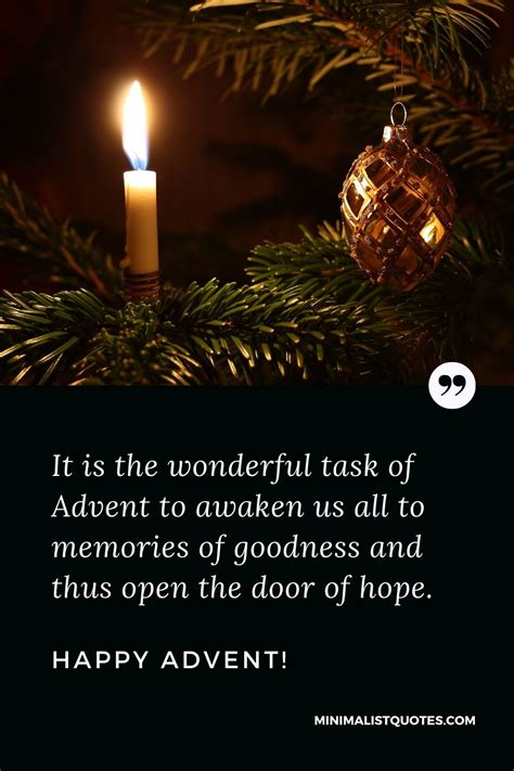 It is the wonderful task of Advent to awaken us all to memories of goodness and thus open the ...