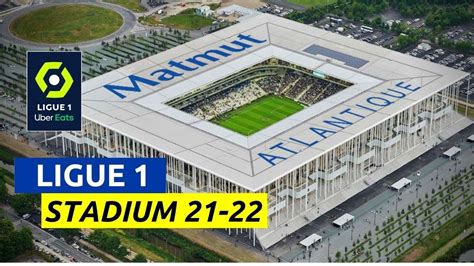 Ligue 1 Stadiums 2021-2022 - YouTube