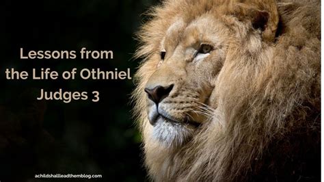 Who is Othniel in the Bible? - A Child Shall Lead Them Blog