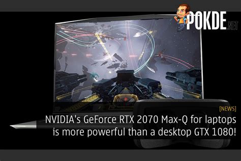 NVIDIA's GeForce RTX 2070 Max-Q for laptops is more powerful than a ...