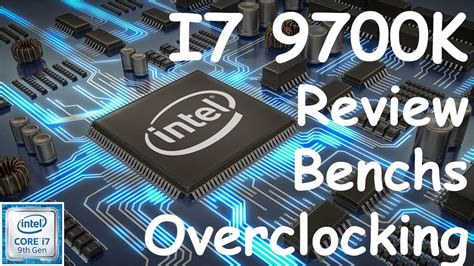 i7 9700K - Review, Benchs, Overclocking - YouTube