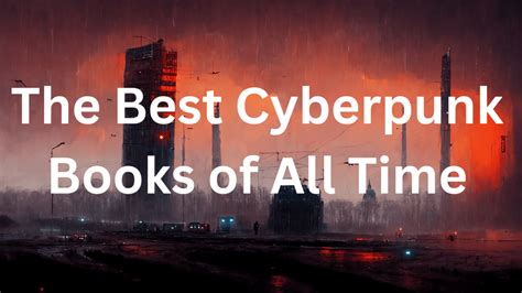 The Best Cyberpunk Books of All Time