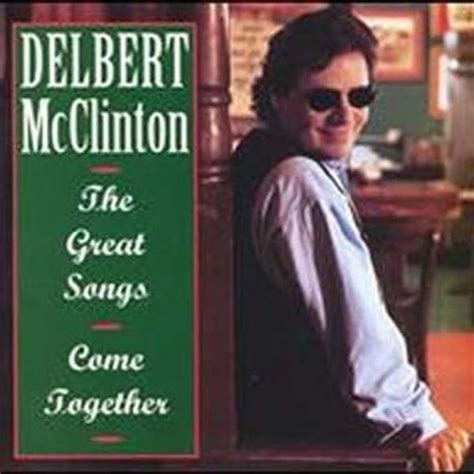 Delbert McClinton - The Great Songs Come Together Lyrics and Tracklist ...