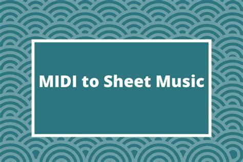 How to Convert MIDI to Sheet Music - Solved