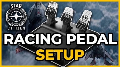 Citizen spotlight - STAR CITIZEN: HOW TO SET UP RACING PEDALS - Setup Racing Pedals As Rudder ...