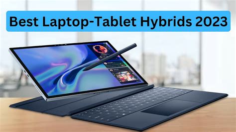 Best Hybrid Laptops 2023 : Top 6 Laptop - Tablet Hybrids to buy in 2023 ...