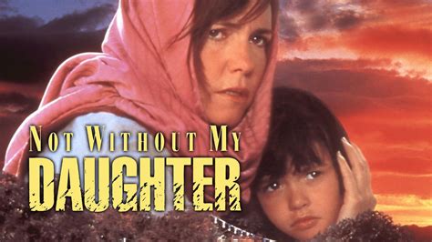 Not Without My Daughter - Movie - Where To Watch