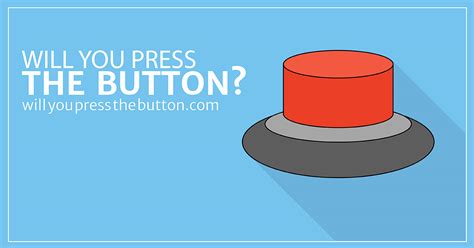 Will You Press The Button?