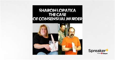 Sharon Lopatka: The Case Of Consensual Murder