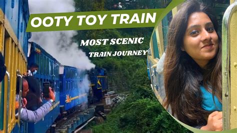 Ooty Nilgiri Toy Train | Most Scenic Train Journey | Timings & Fares Details | Heena Bhatia ...