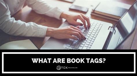 What Are Book Tags and How Do You Use Them? - TCK Publishing