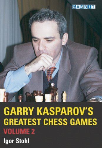 Garry Kasparov's Greatest Chess Games, Vol. 2 by Stohl, Igor: Good ...