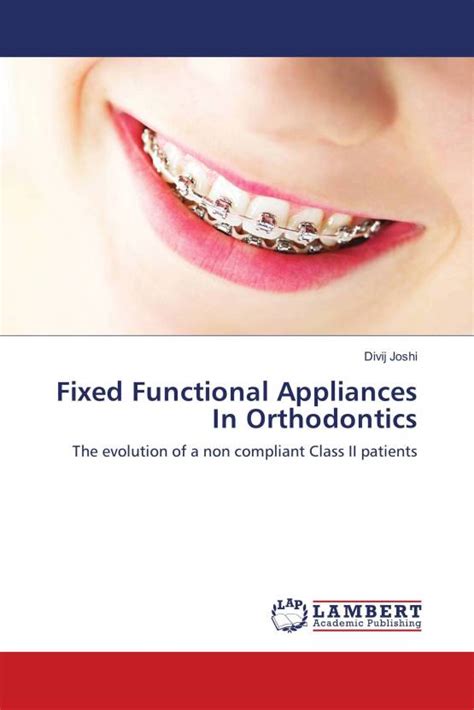 Fixed Functional Appliances In Orthodontics: Buy Fixed Functional Appliances In Orthodontics by ...