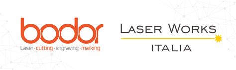 Bodor + Laser Works Italia - Laser Works Italia