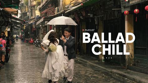 Nhạc Trẻ Ballad Việt Hay Nhất 2022 | Ballad Chill Tâm Trạng Hay Nhất ...