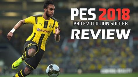 Pro Evolution Soccer 2018 Review - The Final Verdict - YouTube