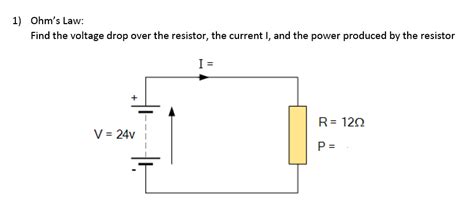 Solved 1) Ohm's Law: Find the voltage drop over the | Chegg.com