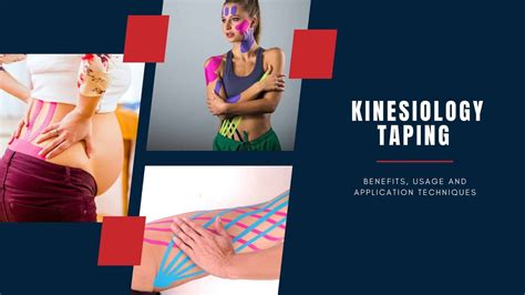 Kinesiology Taping Benefits, Usage And Application Techniques: A Comprehensive Guide