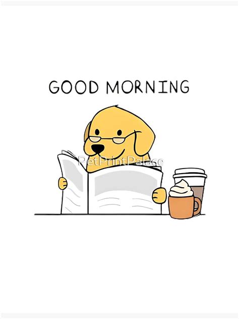 "GOOD MORNING DOG MEME" Poster for Sale by PetPrintPalace | Redbubble