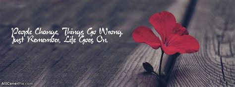 Life Goes On Facebook Cover Photo | Facebook cover photos quotes ...