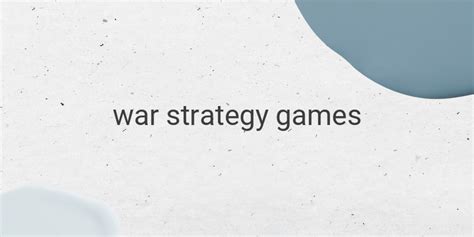 Top 5 Best War Strategy Games for PC Gamers - VISADA.ME