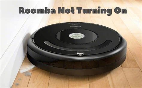 Why Roomba Is Not Turning On? - Troubleshooting Guide - How To Fix It