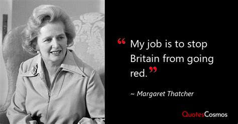 “My job is to stop Britain from…” Margaret Thatcher Quote